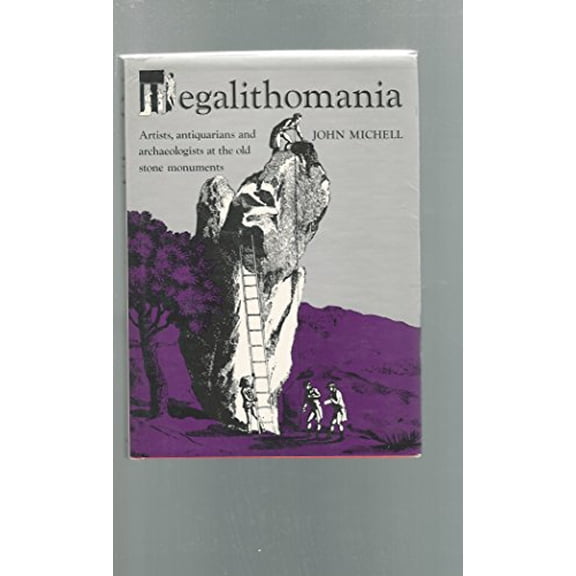 Pre-Owned Megalithomania: Artists, Antiquarians, and Archaeologists at the Old Stone Monuments (Hardcover) 0801414792 9780801414794