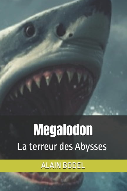 Megalodon: La terreur des Abysses, (Paperback)