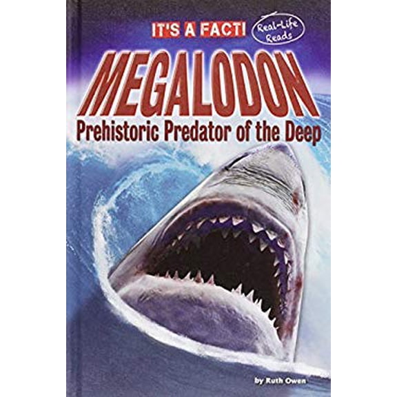Pre-Owned It's a Fact: Real Life Reads: Megalodon: Prehistoric Predator of the Deep (Hardcover)