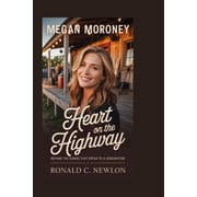 Megan Moroney Heart on the Highway Behind the Songs That Speak to a Generation, Paperback