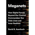 thumbnail image 1 of Pre-Owned Meganets: How Digital Forces Beyond Our Control Commandeer Our Daily Lives and Inner Realities (Hardcover) 1541774442 9781541774445, 1 of 1