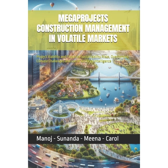 Megaprojects Construction Management in Volatile Markets: Project Viability and Financial Sustainability Risks, Overcomi, (Paperback)