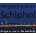 thumbnail image 1 of Pre-Owned Megastructure Schiphol (Hardcover 9789056628529) by Koos Bosma, Marieke Berkers, Iris Burgers, 1 of 1