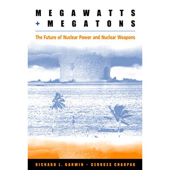 Pre-Owned Megawatts and Megatons: The Future of Nuclear Power and Nuclear Weapons (Paperback) 0226284271 9780226284279
