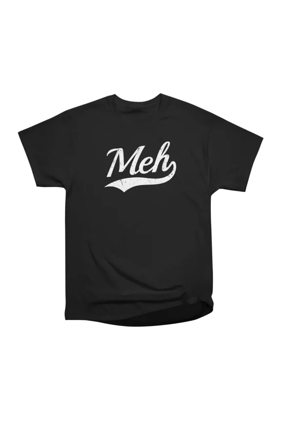 Meh Black Variant T-Shirt Tee Gift For Him Merch For Her Apparel For Friend