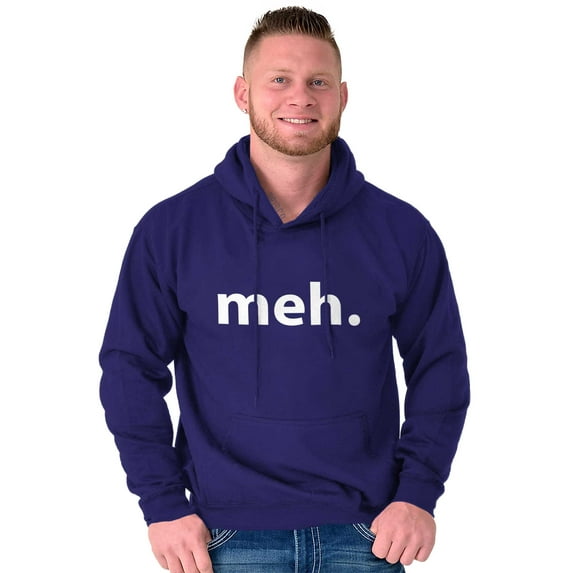 Meh Careless Sarcastic Satire Funny Hoodie Sweatshirt Women Men Brisco Brands L