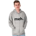 thumbnail image 1 of Meh Careless Sarcastic Satire Funny Unisex Fleece Graphic Zip Up Hoodie Brisco Brands 3X, 1 of 5
