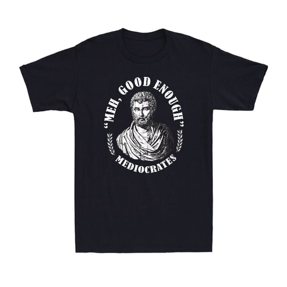 Meh, Good Enough, Mediocrates Demotivational Quote Vintage Men'S T-Shirt