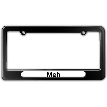 Meh License Plate Frame