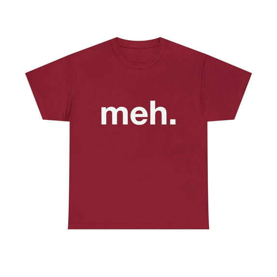 Meh Sarcastic Comical Novelty T-Shirt