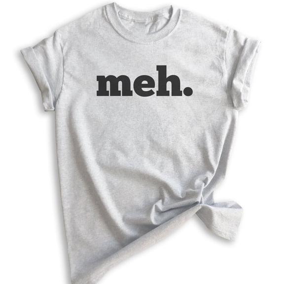 Meh Shirt, Unisex Women's Men's Shirt, Geek Shirt, Nerd Shirt, Gamer Shirt, Gaming Shirt, Funny Sassy Tee, Heather Ash, X-Small