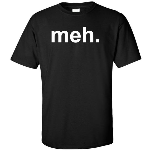 Meh T-Shirt