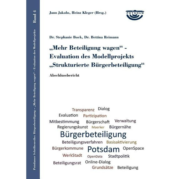 Mehr Beteiligung wagen - Evaluation des Modellprojekts Strukturierte Bürgerbeteiligung: Abschlussbericht, (Paperback)