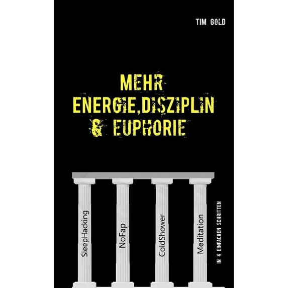 Mehr Energie, Disziplin & Euphorie: in 4 einfachen Schritten, (Paperback)
