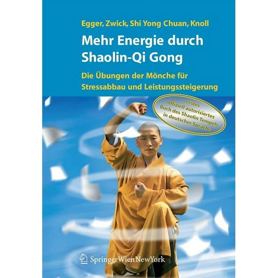 Mehr Energie Durch Shaolin-Qi Gong: Die Ãbungen Der Mönche Für Stressabbau Und Leistungssteigerung, (Paperback)