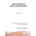 thumbnail image 1 of Mehr Erfolg durch Ruhe und Gelassenheit: Schriftliche Meditation fÃ¼r mehr Klarheit und Freiheit. Arbeitsheft, (Paperback), 1 of 1