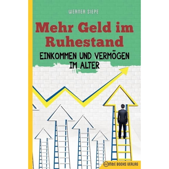 Mehr Geld im Ruhestand: Einkommen und Vermögen im Alter, (Paperback)