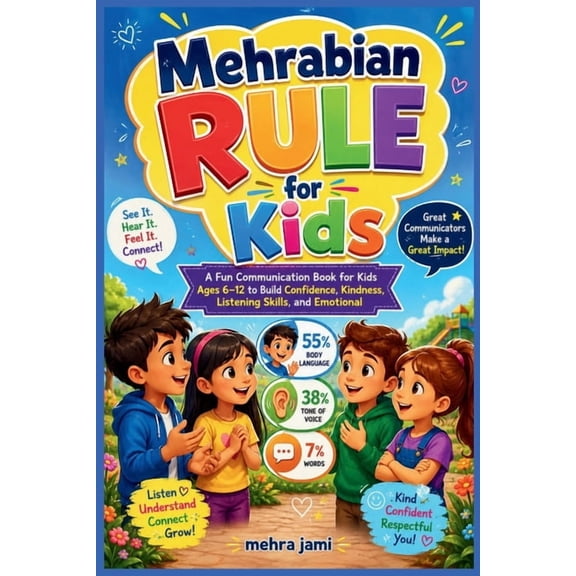 Mehrabian Rule for Kids: A Fun Communication Book for Kids Ages 6 -12 to Build Confidence, Kindness, Listening Skills, a, (Paperback)