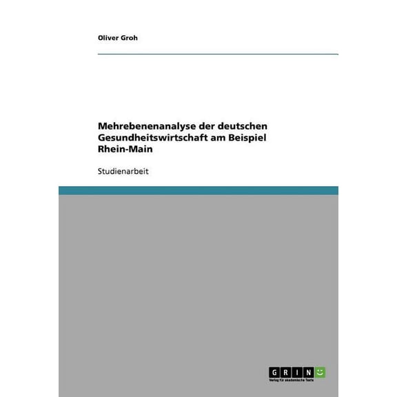 Mehrebenenanalyse Der Deutschen Gesundheitswirtschaft Am Beispiel Rhein-main