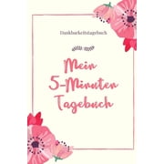 Mein 5-Minuten Tagebuch Dankbarkeitstagebuch A5 52 Wochen Kalender - 5- Minuten Tagebuch - Geschenk f r Frauen Mama Oma Schwester Beste Freundin - Dankbarkeits Tagebuch - Achtsamkeit - Planer - Pape