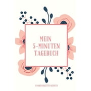 Mein 5-Minuten Tagebuch Dankbarkeitstagebuch A5 52 Wochen Kalender - 5- Minuten Tagebuch - Geschenk f r Frauen Mama Oma Schwester Beste Freundin - Dankbarkeits Tagebuch - Achtsamkeit - Planer - Pape
