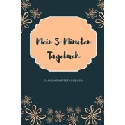 Mein 5-Minuten Tagebuch Dankbarkeitstagebuch A5 52 Wochen Kalender - 5- Minuten Tagebuch - Geschenk f r Frauen Mama Oma Schwester Beste Freundin - Dankbarkeits Tagebuch - Achtsamkeit - Planer - Pape