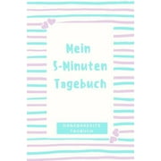 Mein 5-Minuten Tagebuch Dankbarkeitstagebuch A5 52 Wochen Kalender - 5- Minuten Tagebuch - Geschenk f r Frauen Mama Oma Schwester Beste Freundin - Dankbarkeits Tagebuch - Achtsamkeit - Planer - Pape