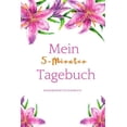 thumbnail image 1 of Mein 5-Minuten Tagebuch Dankbarkeitstagebuch: A5 Tagebuch mit motivierenden Zitaten für Dankbarkeit - 5- Minuten Tagebuch - Geschenk für Frauen Mama Oma Schwester Beste Freundin - Dankbarkeits Tagebuc, 1 of 1