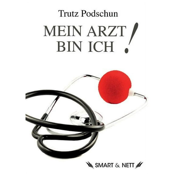 Mein Arzt bin Ich!: Auf der Reise ins medizinische Ich, (Paperback)