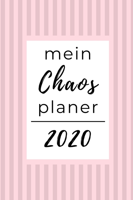 Mein Chaos Planer 2020 : A5 Taschenplaner Kalender 2020 - Terminbuch 