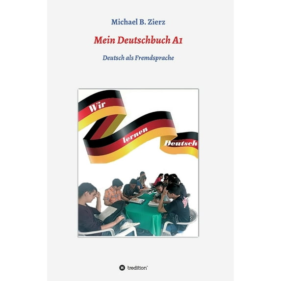 Mein Deutschbuch A1 - Wir lernen Deutsch : Deutsch als Fremdsprache (Hardcover)