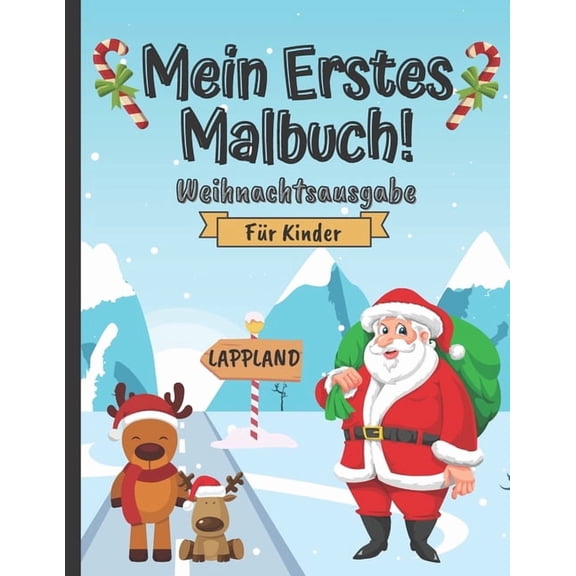 Mein Erstes Malbuch! Weihnachtsausgabe Fr Kinder: Kinderbuch mit Weihnachtsmann, Schneemann, Engel, Rentier Motiven Und, (Paperback)