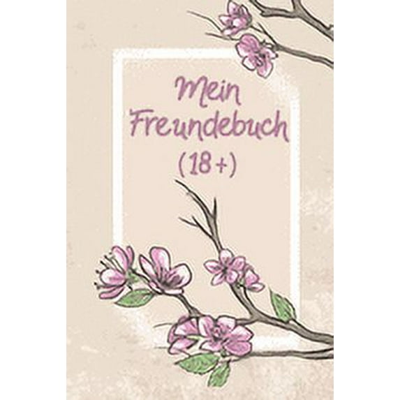 Mein Freundebuch (18+): Freundebuch für Erwachsene Lustig als Erinnerungsalbung oder Abschied (Paperback)