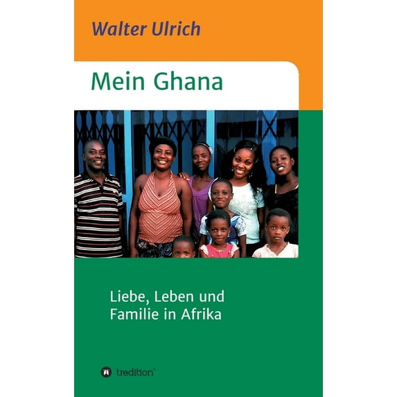 Mein Ghana: Liebe, Leben und Familie in Afrika (Hardcover)