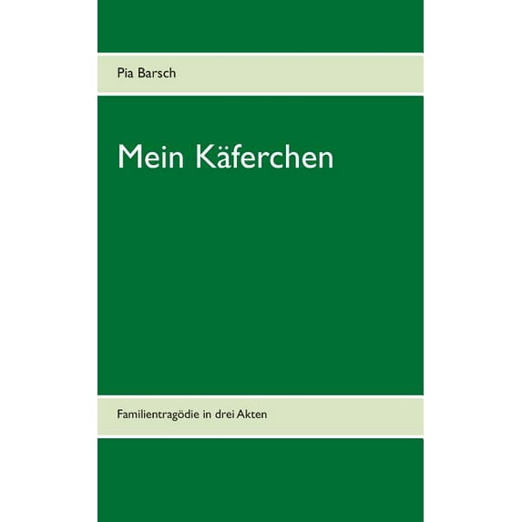 Mein Käferchen: Familientragödie in drei Akten, (Paperback)
