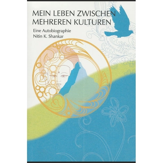 Mein Leben Zwischen Mehreren Kulturen: Eine Autobiographie (Paperback)