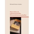 thumbnail image 1 of Mein Leben als unkonventioneller Wirtschaftswissenschaftler, (Paperback), 1 of 1