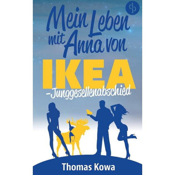 Mein Leben mit Anna von IKEA - Junggesellenabschied (Humor), (Paperback)