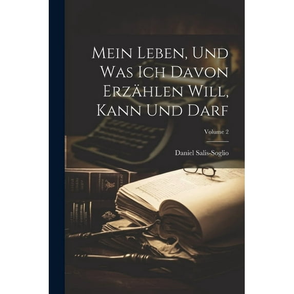 Mein Leben, und was ich davon erzählen will, kann und darf; Volume 2 (Paperback)