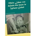 thumbnail image 1 of Mein Leben von damals bis heute in Wanne-Eickel: Ein kleines Portrait aus meinem Leben, (Paperback), 1 of 1