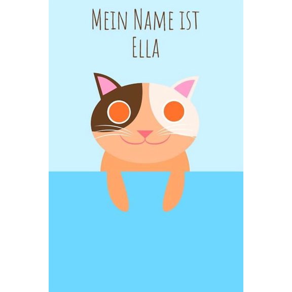 Mein Name ist Ella: Dein persnliches Malbuch, damit jeder gleich wei wie du heit - Das einzigartige Kinderbuch - Notizbuch - Jugendbuch Paperback