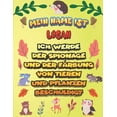 thumbnail image 1 of Mein Name ist Logan Ich werde der Spionage und der Färbung von Tieren und Pflanzen beschuldigt: Ein perfektes Geschenk für Ihr Kind - Zur Fokussierung und Präzisionssteuerung- Geschenk für Logan! (Pap, 1 of 1