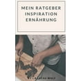 thumbnail image 1 of Mein Ratgeber Inspiration ErnÃ¤hrung, (Paperback), 1 of 1