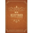 thumbnail image 1 of Mein Rezeptbuch Rezepte Zum Selberschreiben: Mein Rezeptbuch Rezepte zum Selberschreiben : Vintage Light Edition (Series #1) (Paperback), 1 of 1