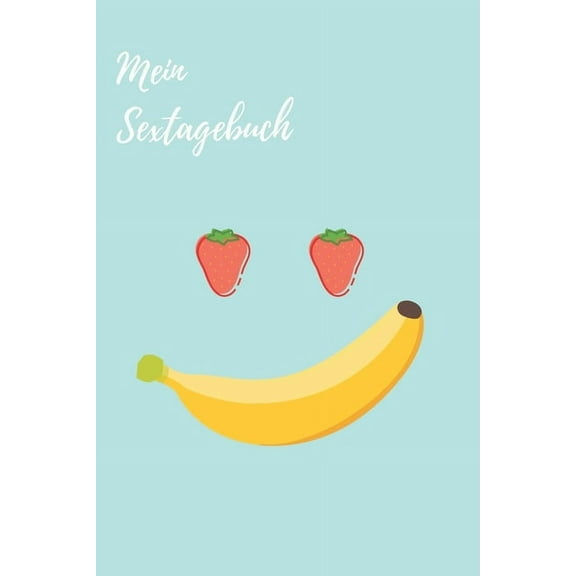 Mein Sextagebuch : Buch fr deine Erotischen Abenteuer (Paperback)