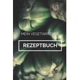 thumbnail image 1 of Mein Vegetarisches Rezeptbuch: A5 rezeptbuch zum selberschreiben vegetarisch kochbuch rezepte schreiben schöne Geschenkidee gesund Ernährung (Paperback), 1 of 1