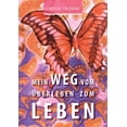 thumbnail image 1 of Mein Weg vom Überleben zum Leben (Paperback), 1 of 1