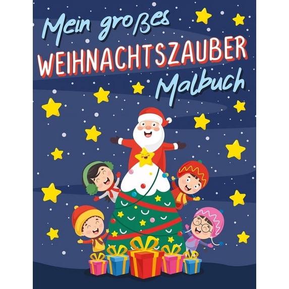 Mein groÃes Weihnachtszauber Malbuch: Weihnachten Malbuch für Kinder ab ca. 5 Jahren, mit 20 detailreichen Weihnachts- u, (Paperback)
