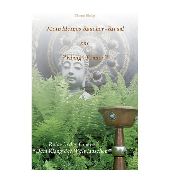 Mein kleines Rucher-Ritual zur "Klang-Trance": Dem Klang der Welt lauschen (Hardcover)