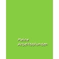thumbnail image 1 of Meine Arbeitsstunden: KindertagesstÃ¤tte - Stunden - Arbeit - Stundenkonto - Arbeitszeit - Stunden - Job - Beruf - Arbeit, (Paperback), 1 of 1